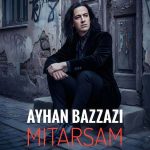 دانلود آهنگ جدید آیهان بزازی میترسم