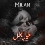 دانلود آهنگ جدید میلان خیال باطل